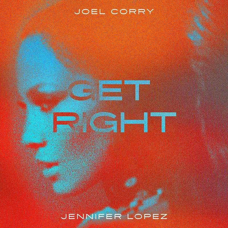 Joel Corry x Jennifer Lopez - Get Right.jpg
