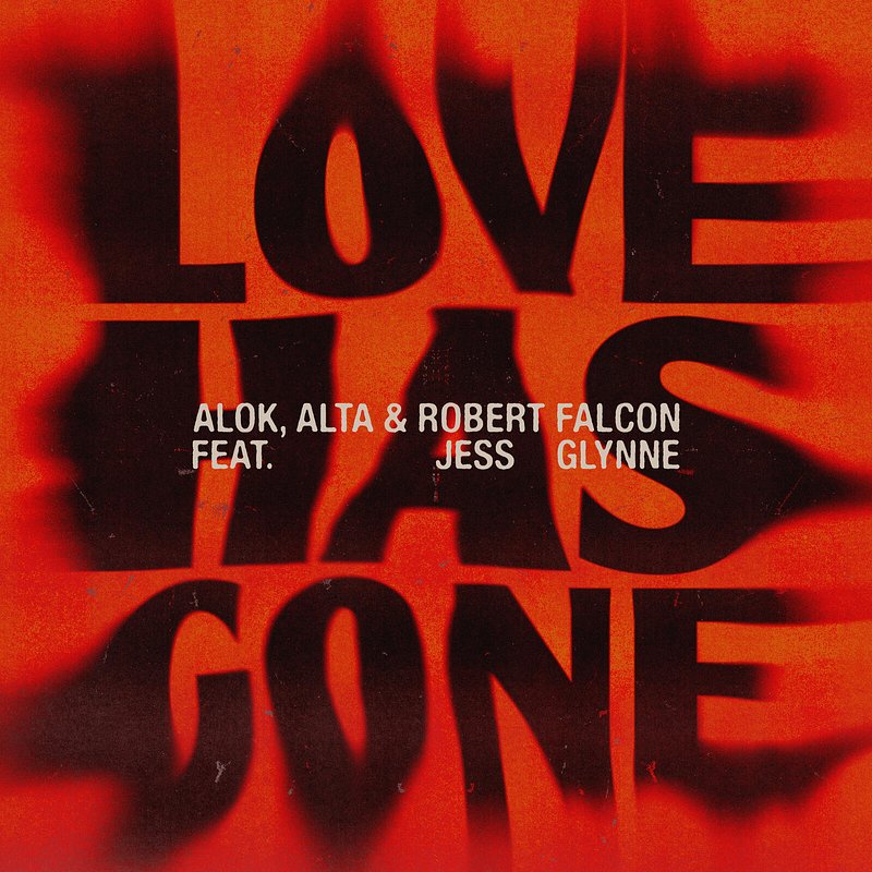 Alok, ALTA, Robert Falcon ft. Jess Glynne - Love Has Gone.jpg