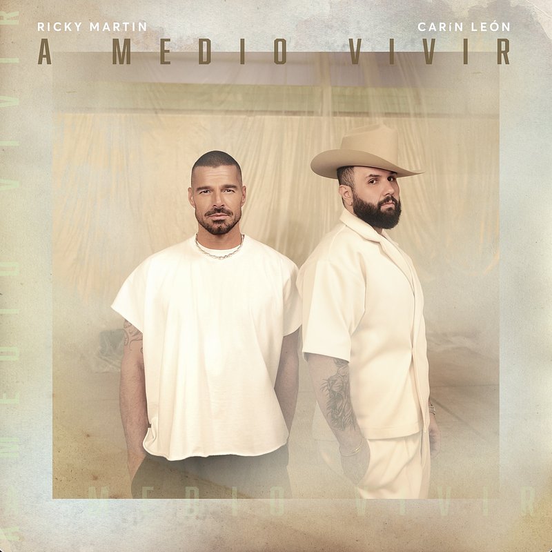Ricky Martin &amp;amp; Carín León - A Medio Vivir.jpg