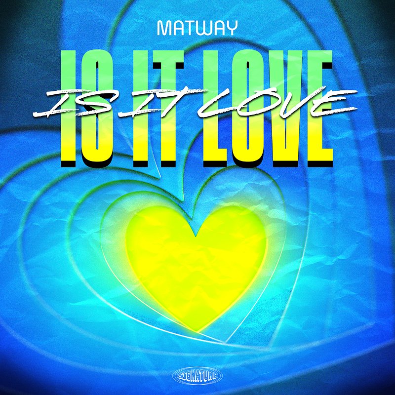 Matway - Is It Love.jpg