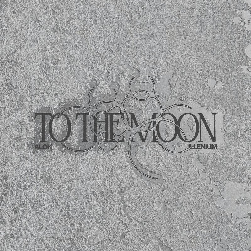 Alok &amp;amp; ILLENIUM - To The Moon.jpg
