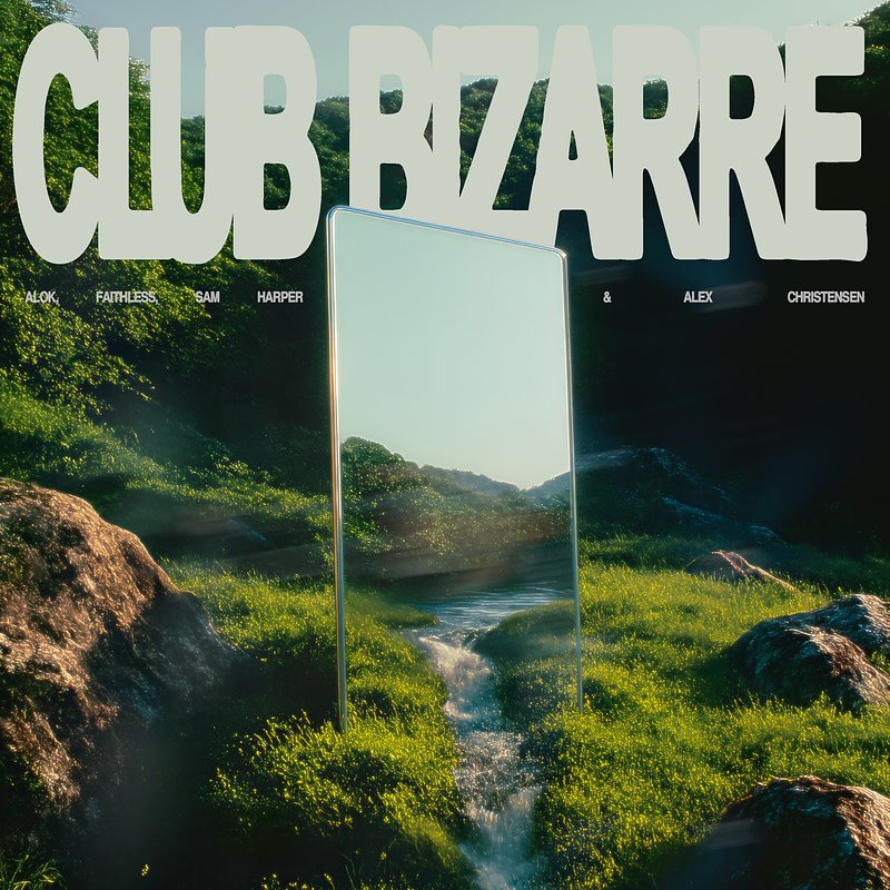 Alok, Faithless, Sam Harper, Alex Christensen - Club Bizarre.jpg