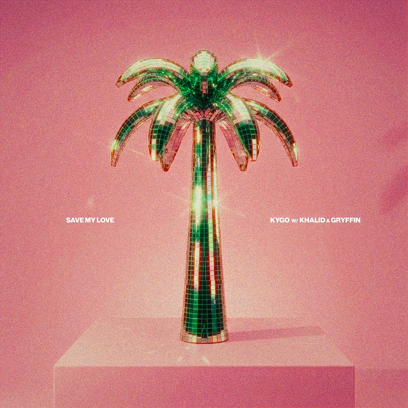 Kygo x Khalid &amp;amp; Gryffin - Save My Love.jpg