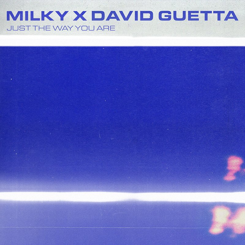 Milky x David Guetta - Just The Way You Are.jpg