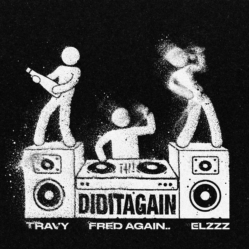 Travy, Fred again.., Elzzz - DID IT AGAIN.jpg
