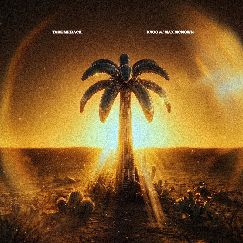 Kygo & Max McNown - Take Me Back.jpg