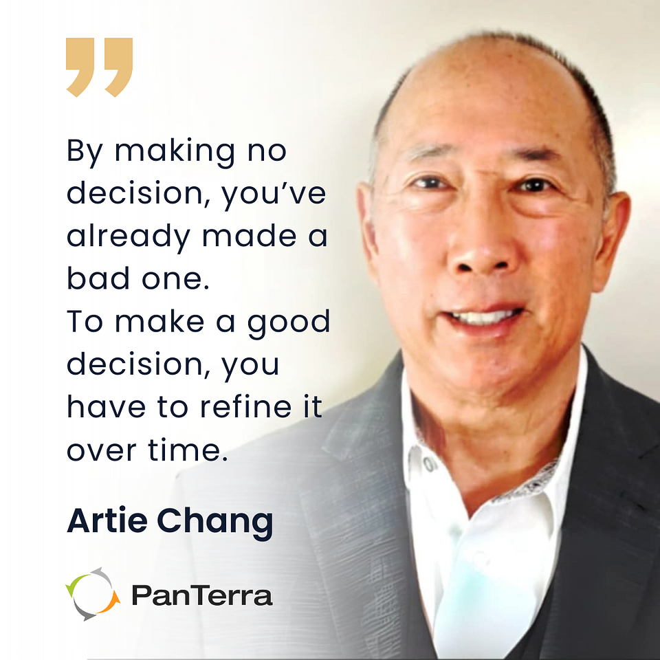 “By making no decision, you’ve already made a bad one… To make a good decision, you have to refine it over time.”