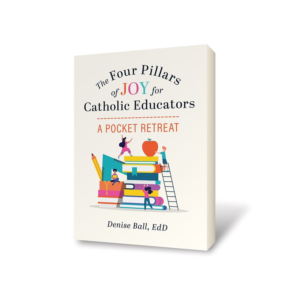 TheFourPillarsOfJoyForCatholicEducators_3D.jpg