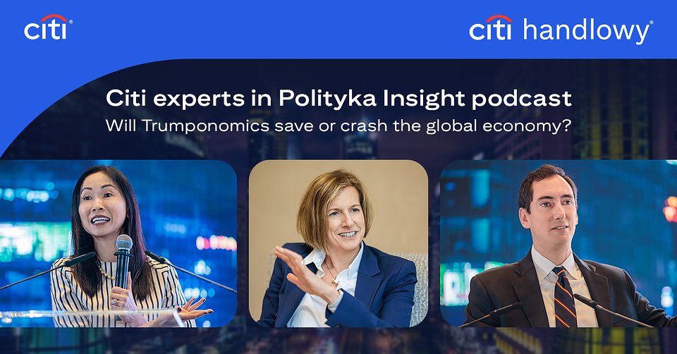 Citi chief economists for Polityka Insight