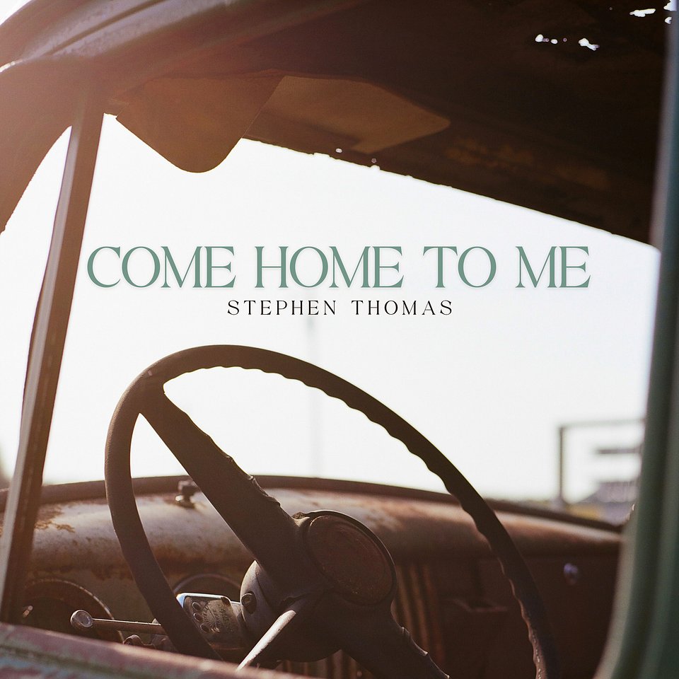 Single artwork for “Come Home to Me” by Stephen Thomas