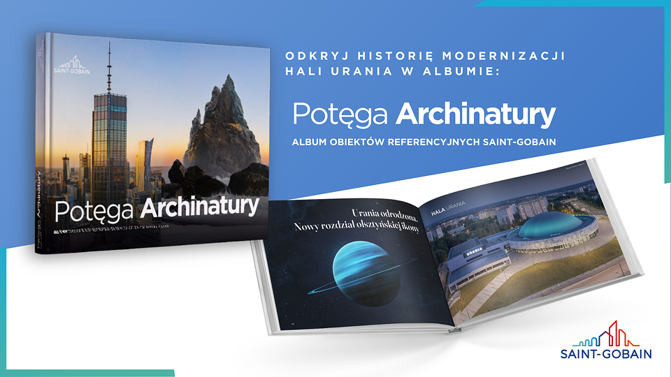 "Potęga Archinatury. Album obiektów referencyjnych Saint-Gobain. Materiały prasowe