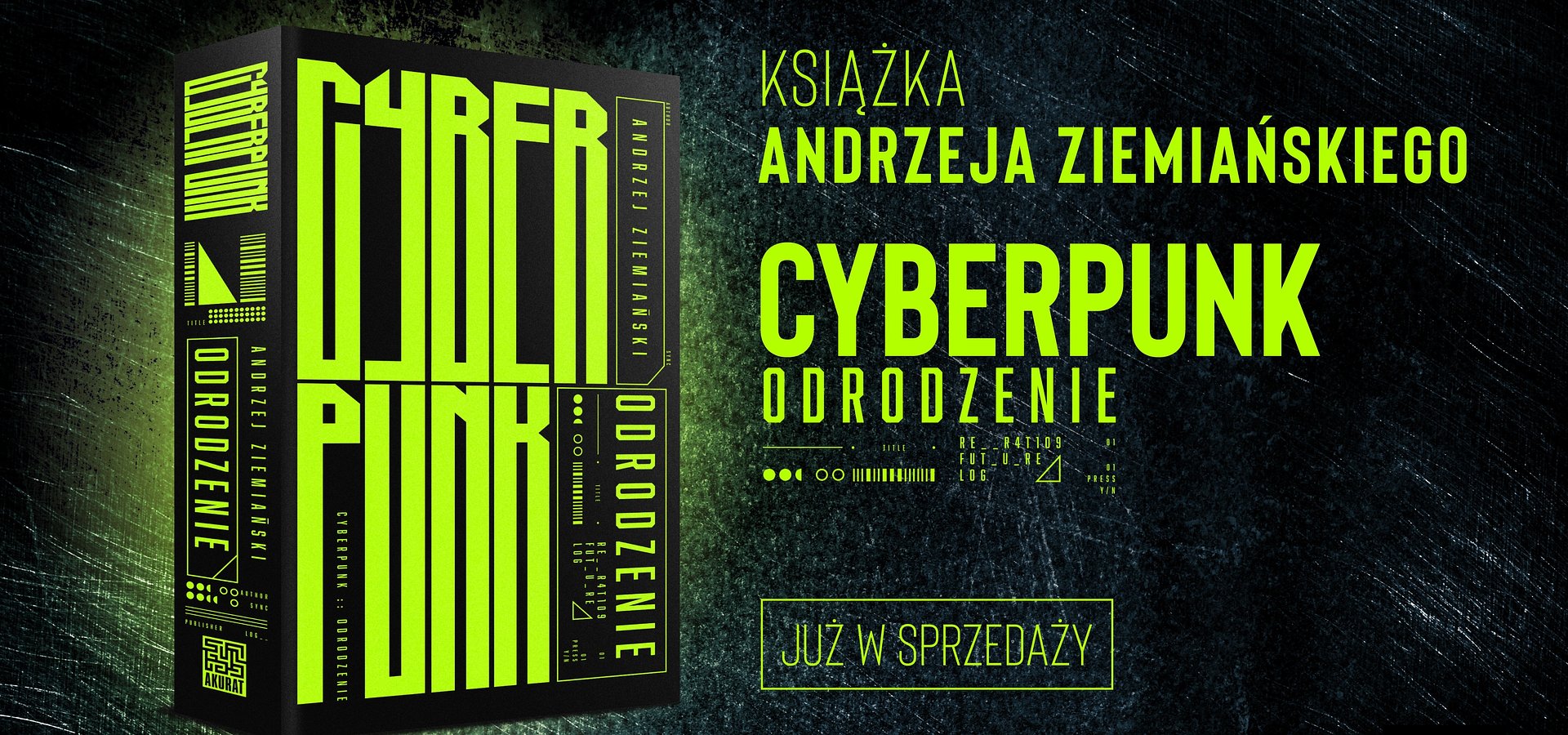 Ta sprawa zostanie wkrótce rozwiązana. Nowa powieść Andrzeja Ziemiańskiego, „Cyberpunk. Odrodzenie” od dziś w księgarniach!