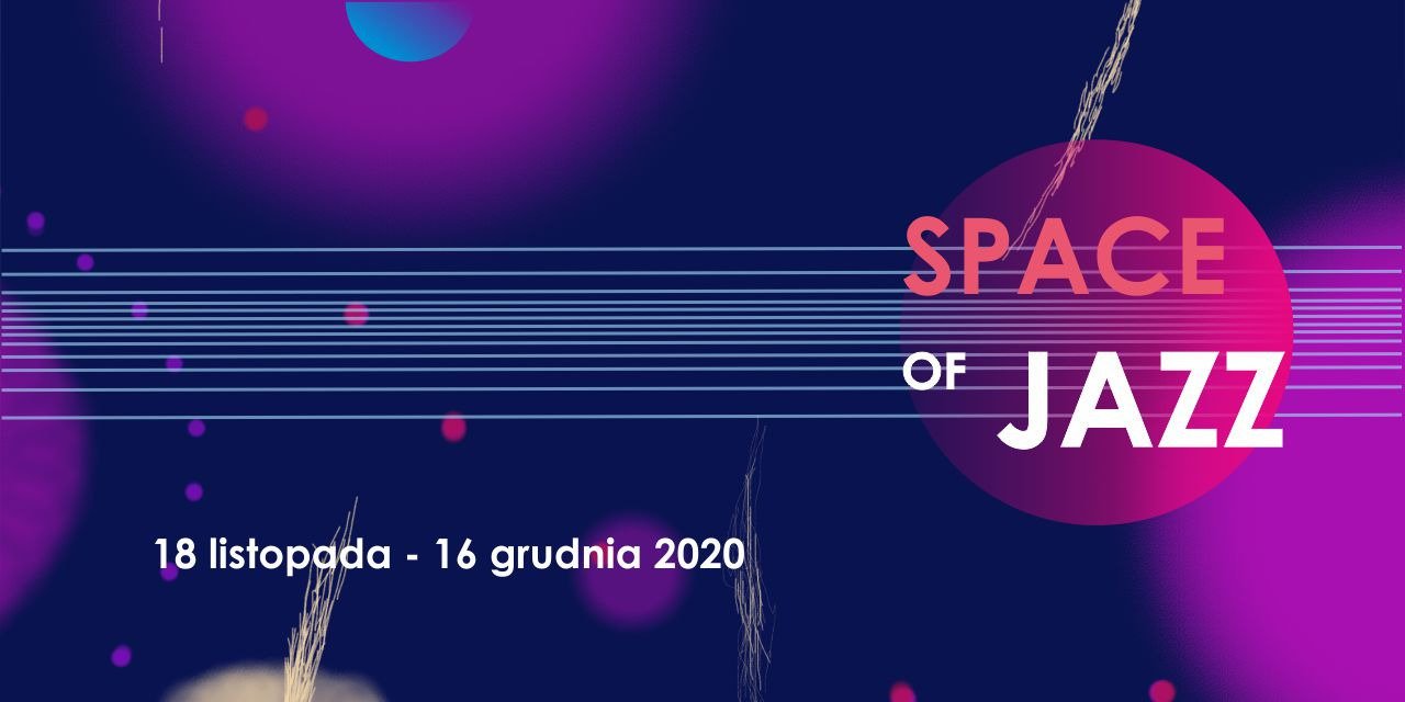 Przestrzeń Jazzu / Space of Jazz