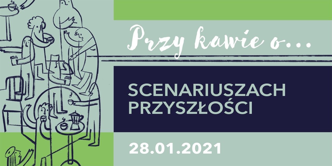 Przy kawie o... scenariuszach przyszłości