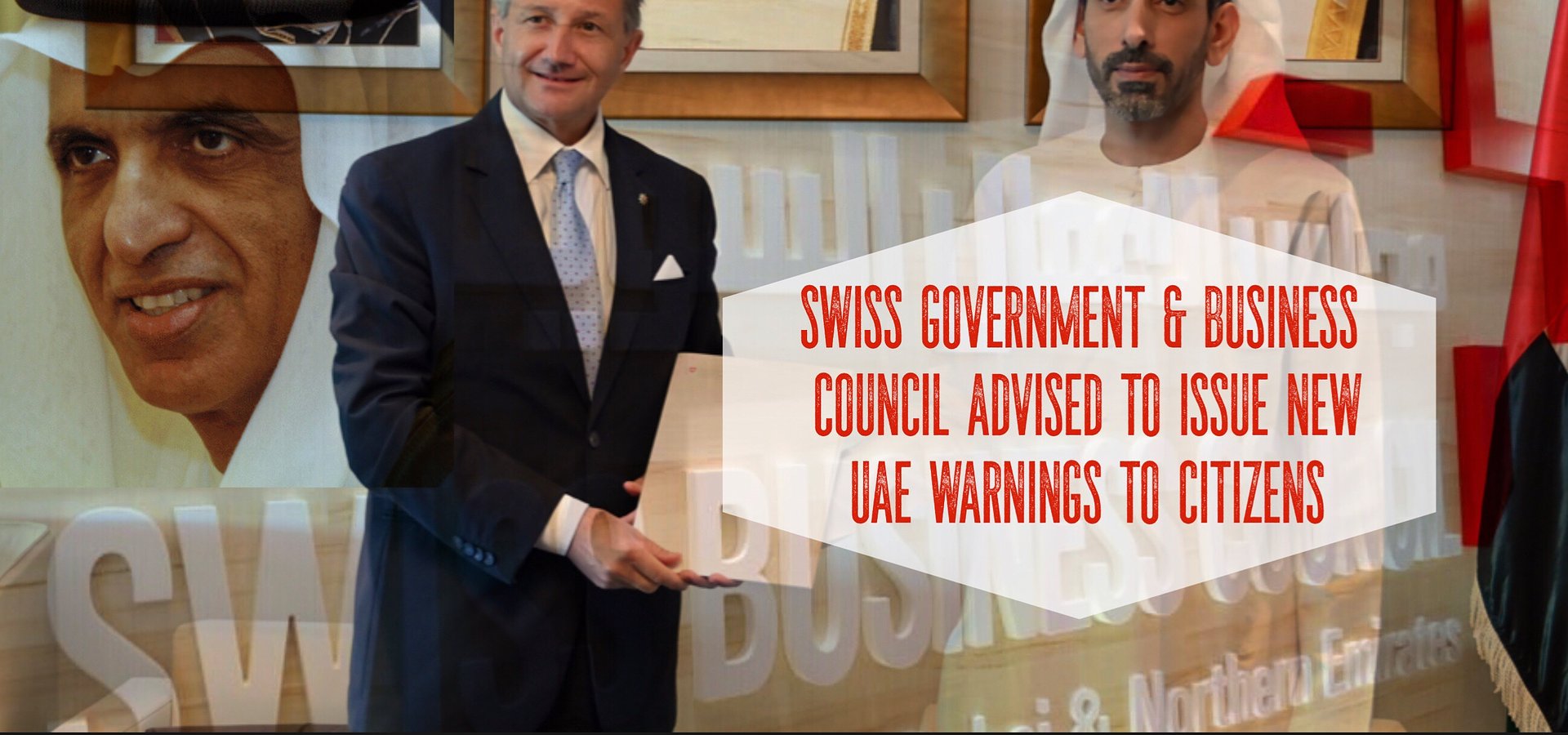 Swiss government & business councils advised to issue new UAE warnings to citizens