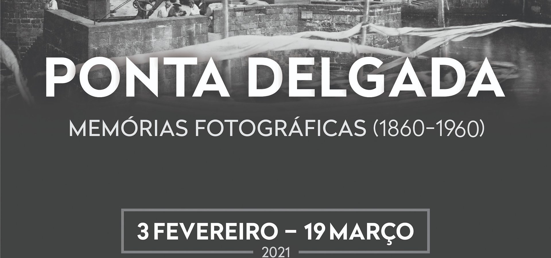 Parque Atlântico recebe exposição “Ponta Delgada: Memórias Fotográficas”