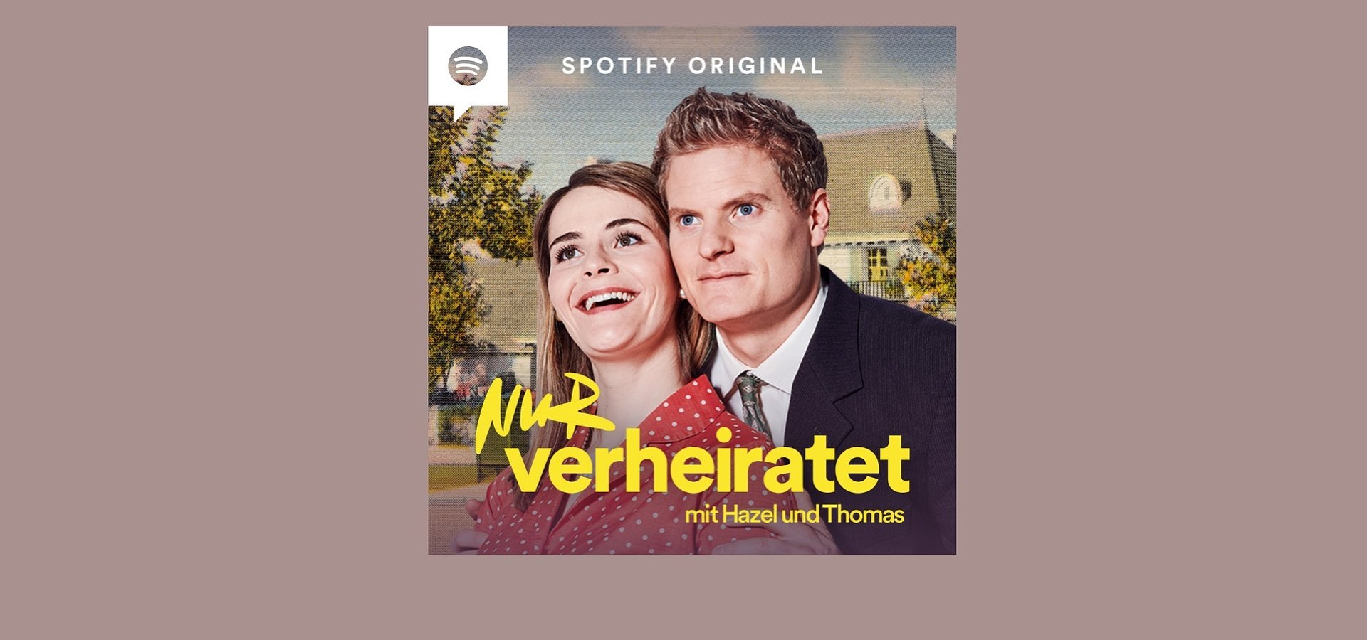 Hazel Brugger und Thomas Spitzer mit neuem Spotify Original Podcast “Nur verheiratet”