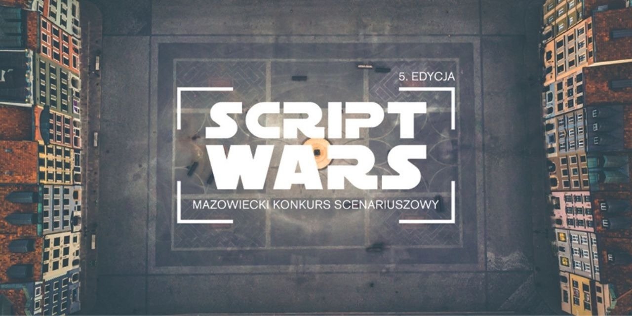 5. edycja Mazowieckiego Konkursu Scenariuszowego Script Wars ruszyła!