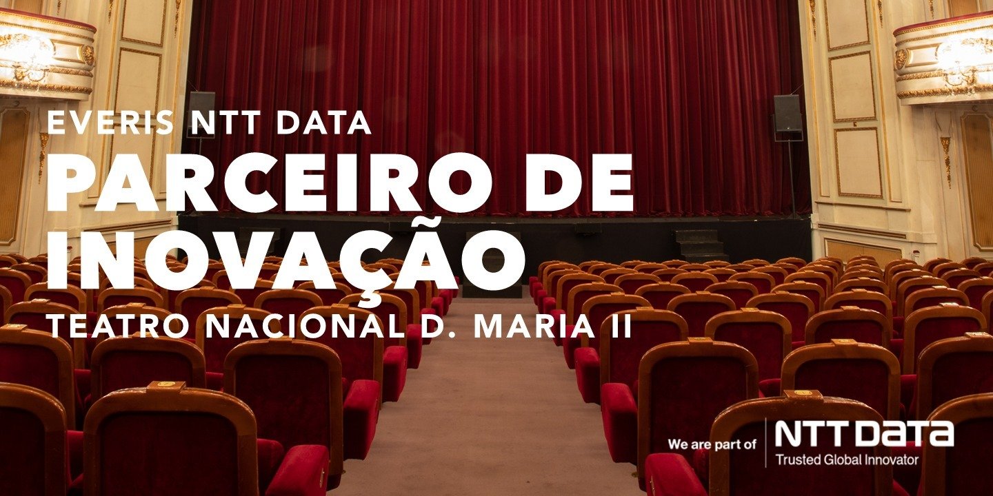 everis NTT DATA Portugal é o novo Parceiro de Inovação do Teatro Nacional D. Maria II