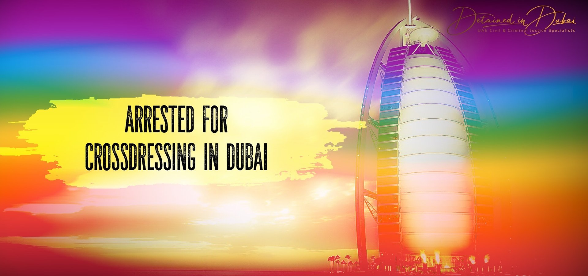 Arrested for cross-dressing in Dubai