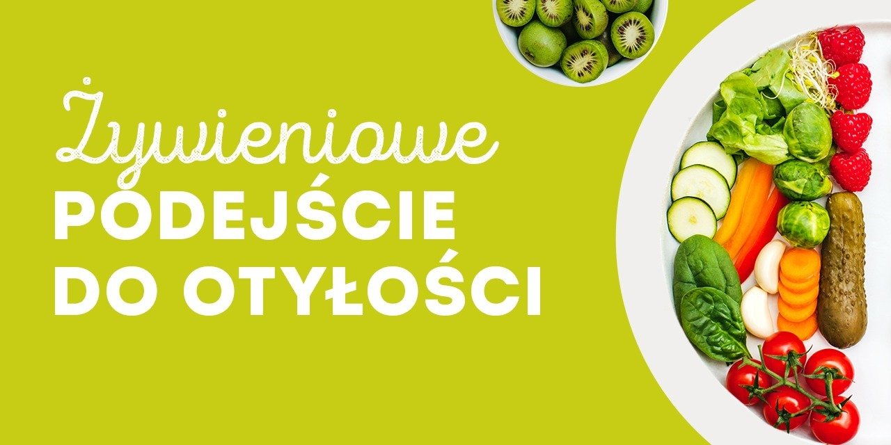 Żywieniowe podejście do otyłości