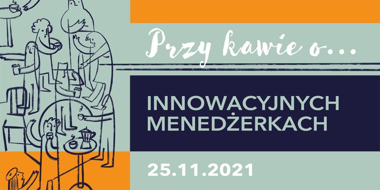 Przy kawie o... innowacyjnych menedżerkach