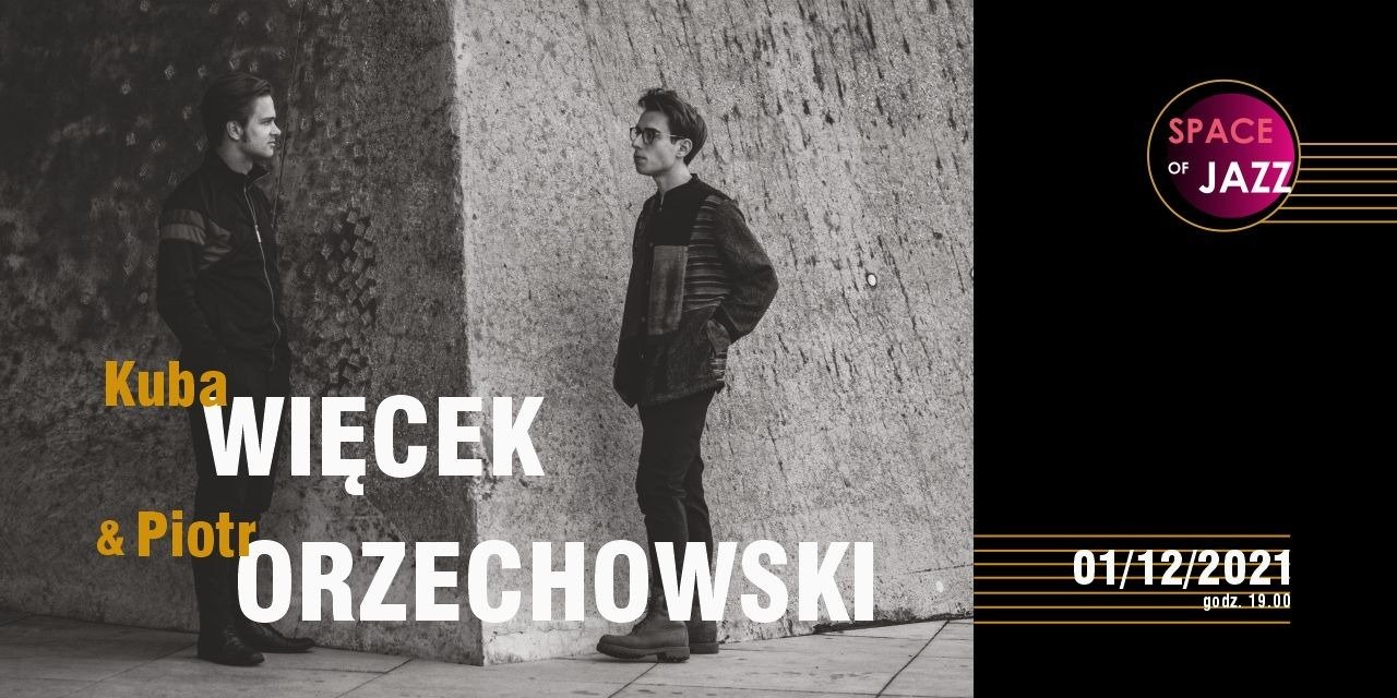 Kuba Więcek & Piotr Orzechowski oraz WEBAND na scenie Space of Jazz