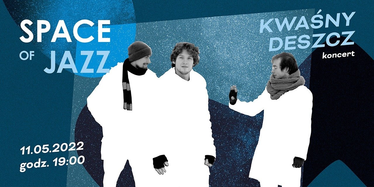Kwaśny deszcz w Przestrzeni Jazzu