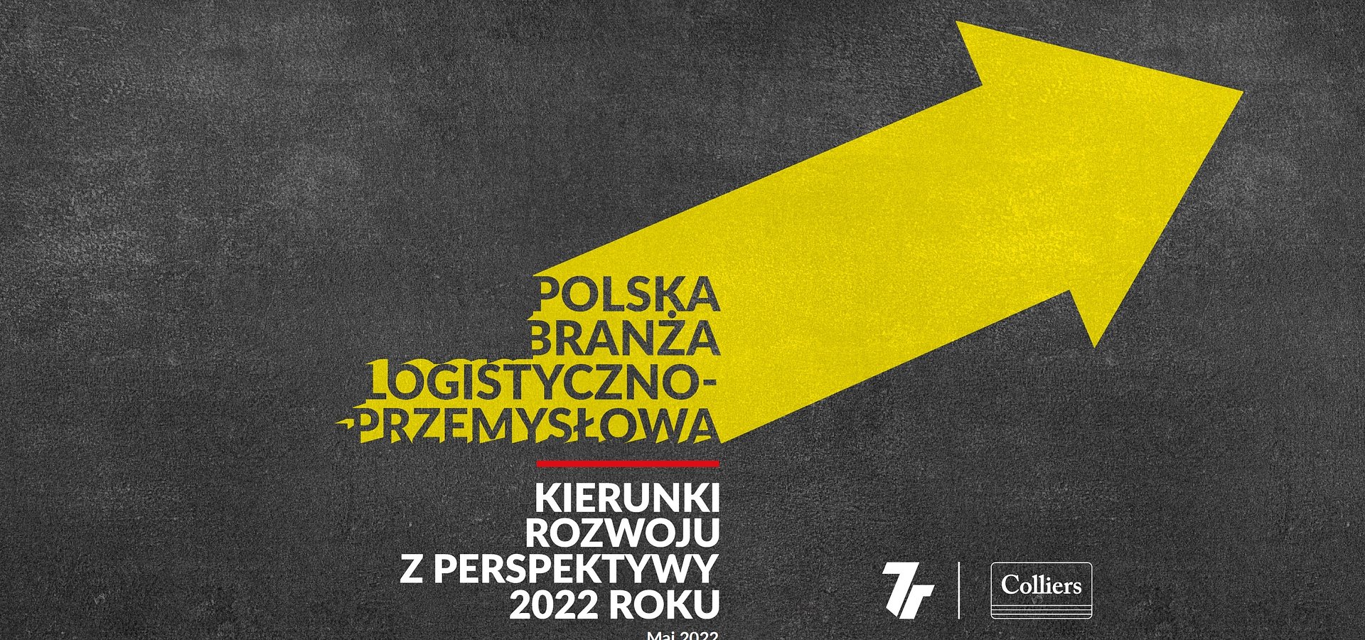 Raport 7R i Colliers: „Branża logistyczno-przemysłowa. Kierunki rozwoju z perspektywy 2022 r.”.