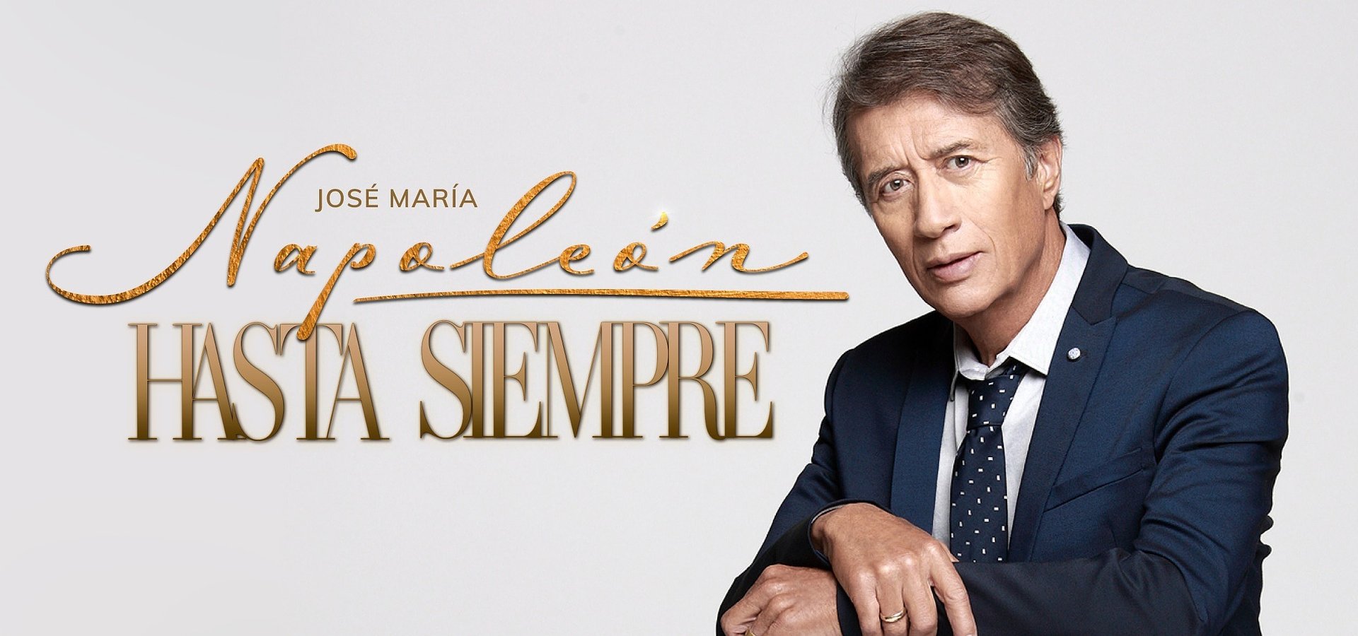 NAPOLEÓN ¡El Poeta de la Canción se despide de los escenarios con su gira “Hasta Siempre”!