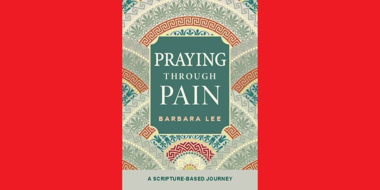 Practical, personal, and poignant new book helps suffering people “pray through pain”