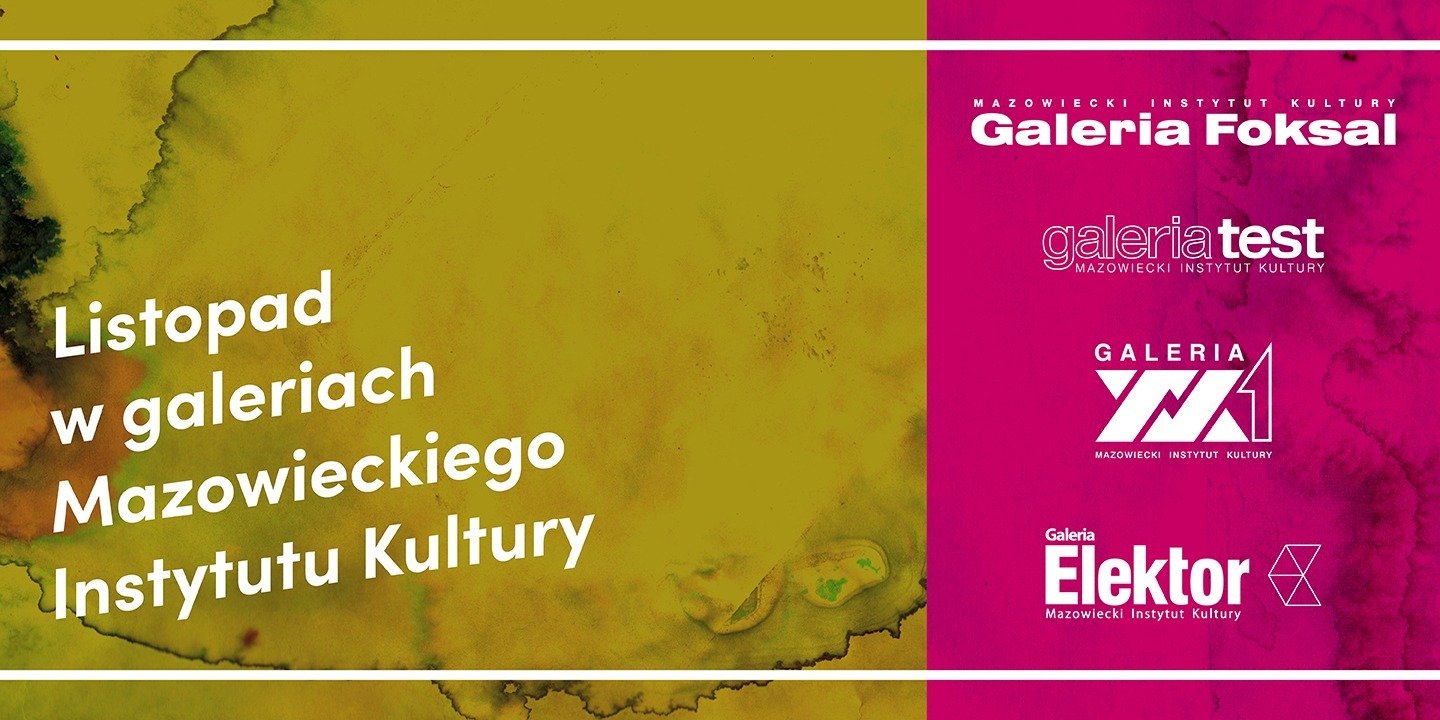 Listopad w Galeriach Mazowieckiego Instytutu Kultury