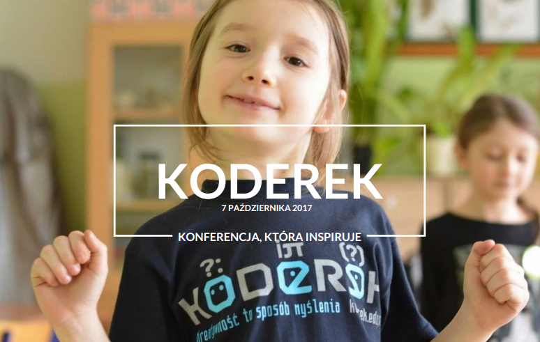 Koderek - konferencja o cyfrowym świecie i stosowaniu nowych technologii już w sobotę w Warszawie!