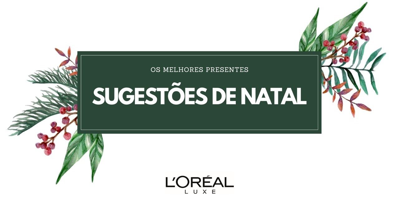 Neste Natal, mime quem mais gosta com presentes L'Oréal Luxe repletos de glamour