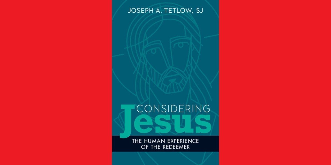 Considering Christ’s human experiences provides an affirming model to follow