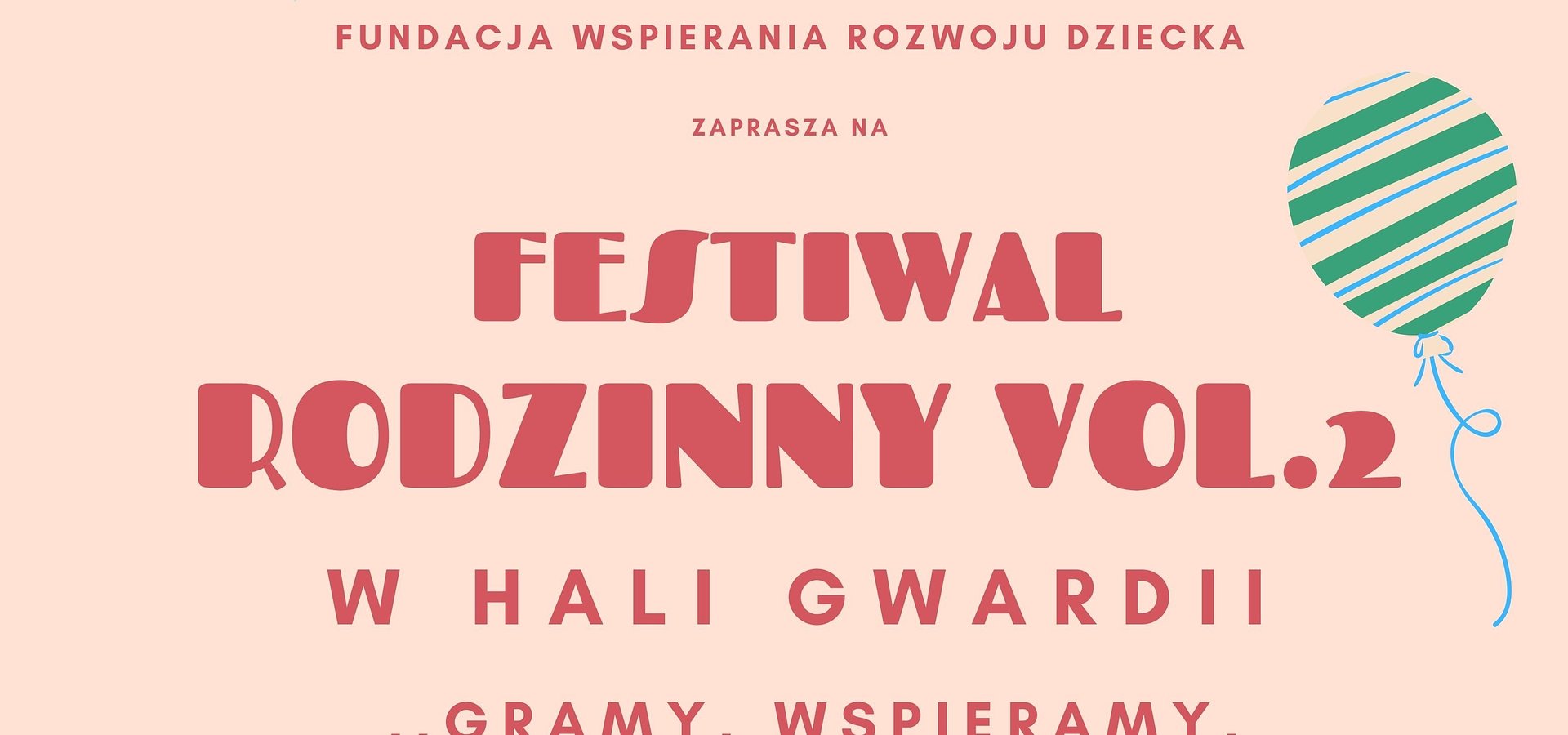 Festiwal rodzinny vol.2 w Hali Gwardii w Warszawie. Zapraszamy na II edycję imprezy, która odbędzie się w dniach 27-28 maja