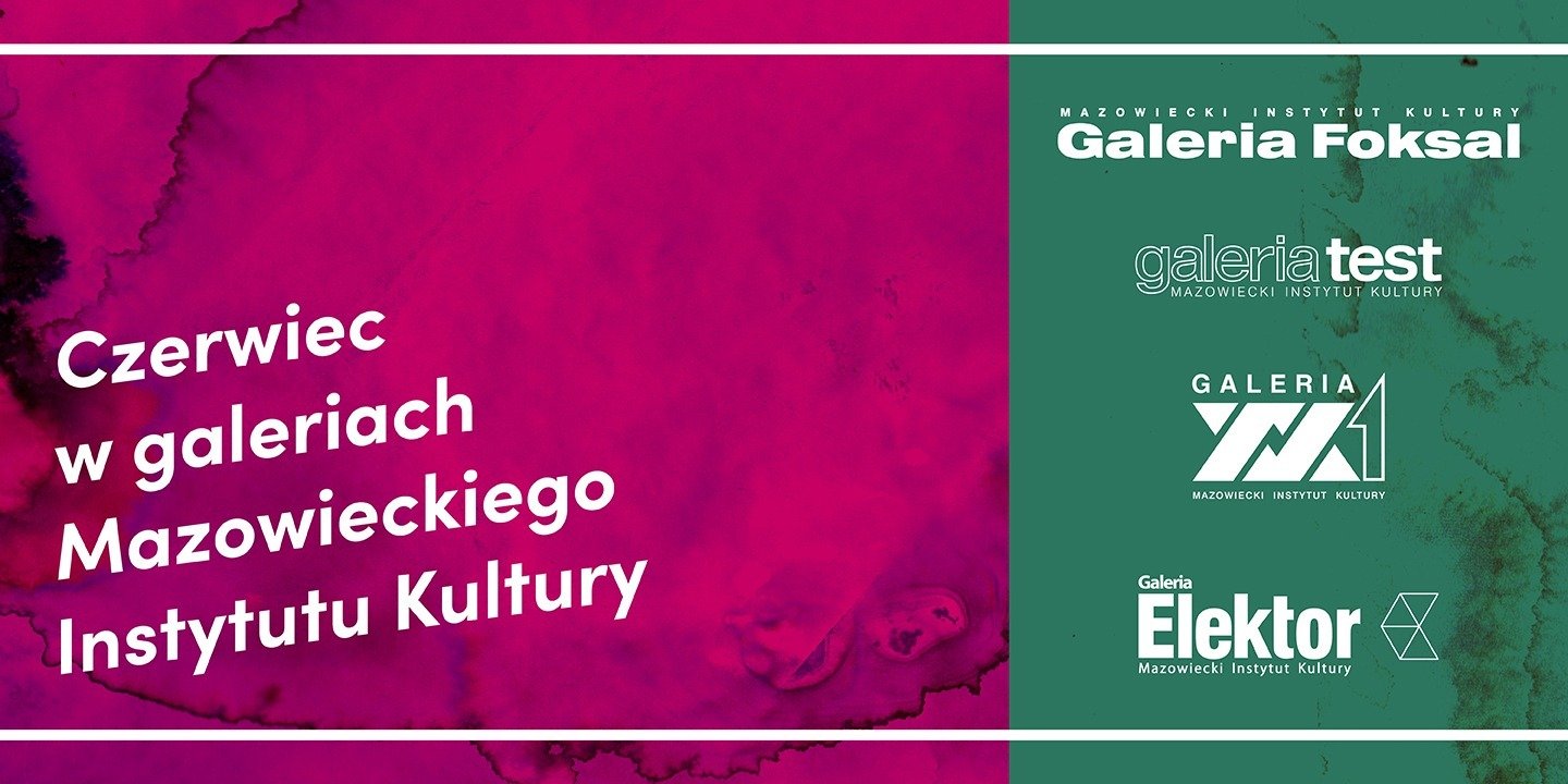 Nowe wystawy w czerwcu w galeriach Mazowieckiego Instytutu Kultury