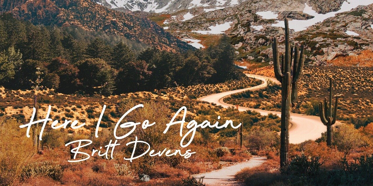 Indie-Folk Artist Britt Devens Releases Dreamy Americana Album "Here I Go Again"