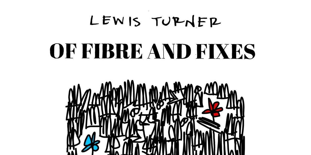 Indie-Folk Artist Lewis Turner Launch Debut Album "Of Fibre and Fixes"