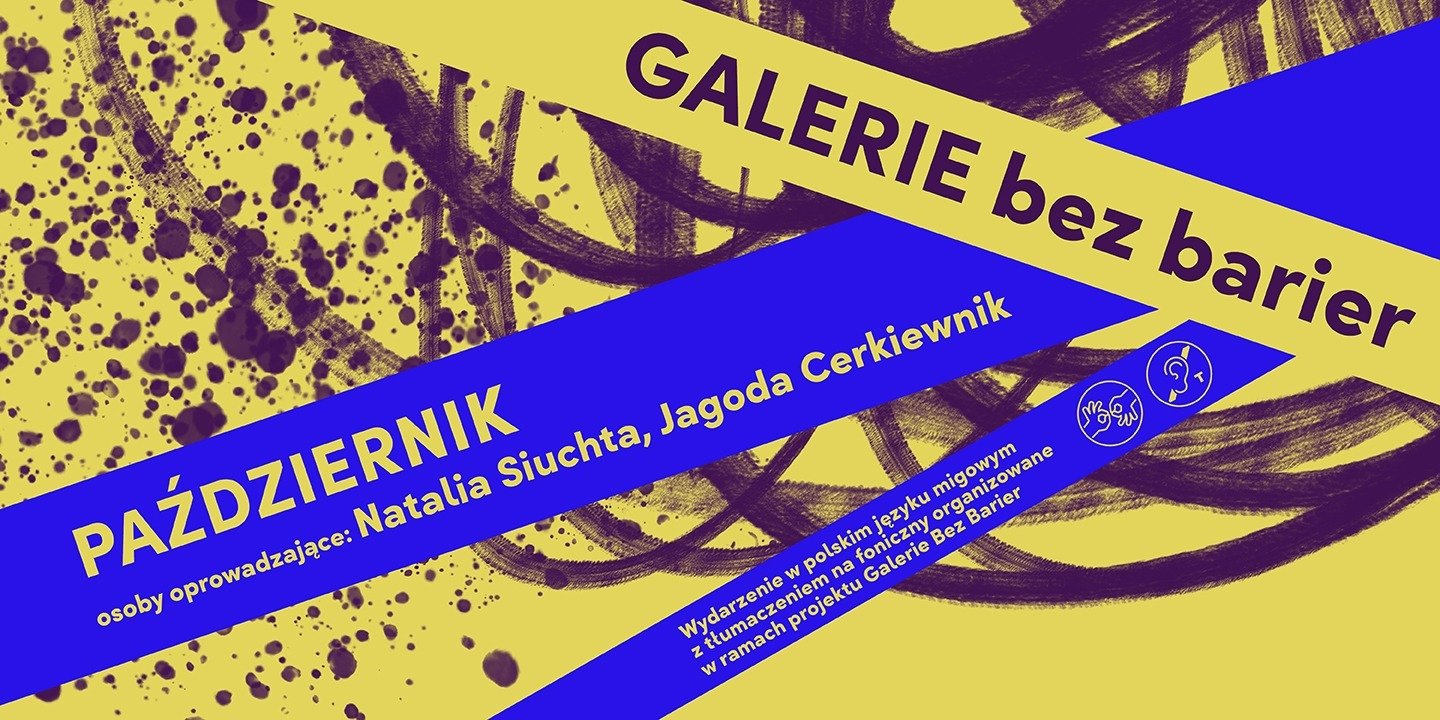 GALERIE BEZ BARIER: oprowadzanie po wystawach w Polskim Języku Migowym