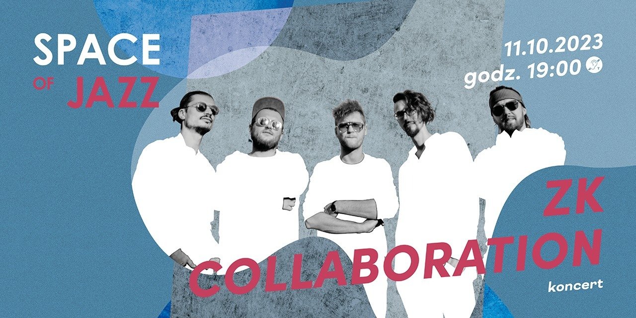 SPACE OF JAZZ: ZK Collaboration, 11 października