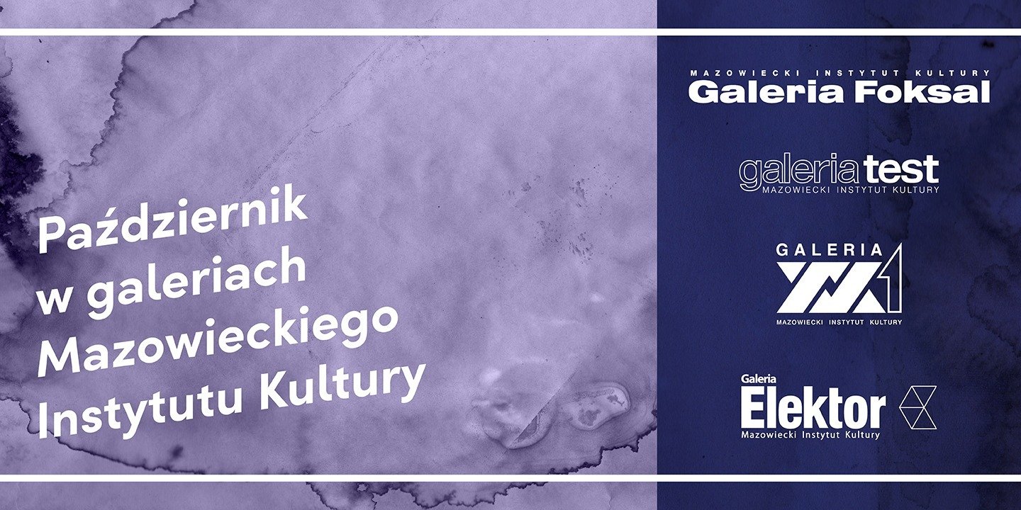 Ekscytujący październik w galeriach Mazowieckiego Instytutu Kultury!