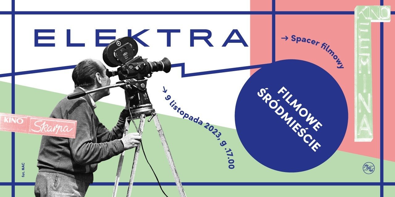 SPACERY Z ELEKTRĄ: Filmowe śródmieście, 9 listopada