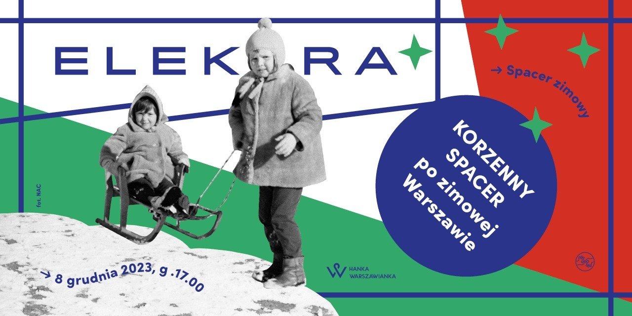 SPACERY Z ELEKTRĄ: Korzenny spacer po zimowej Warszawie, 8 grudnia