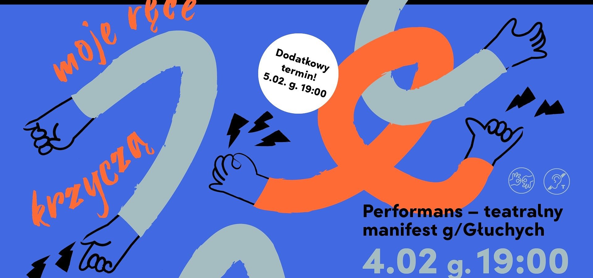MOJE RĘCE KRZYCZĄ teatralny manifest osób g/Głuchych - 4, 5 lutego, o godz. 19:00