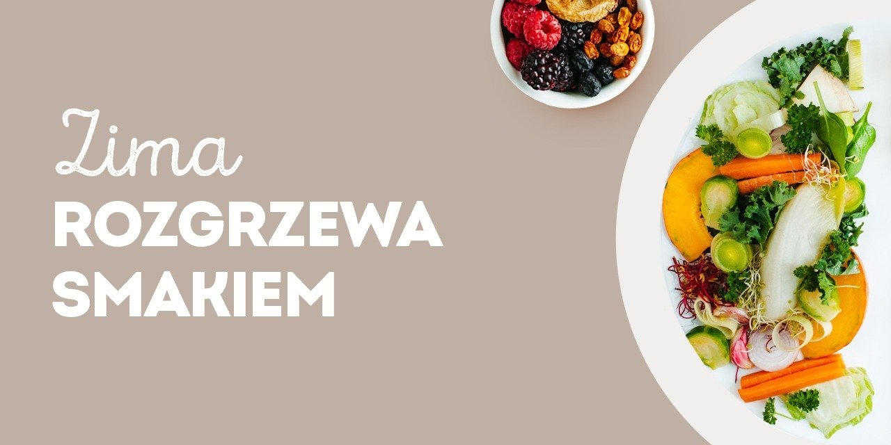 Zimowe, smaczne i zdrowe