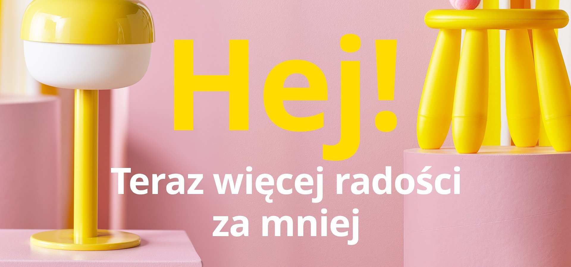 Takiej kampanii IKEA w Polsce jeszcze nie było! IKEA swoimi obniżkami cen przywraca radość z urządzania domu