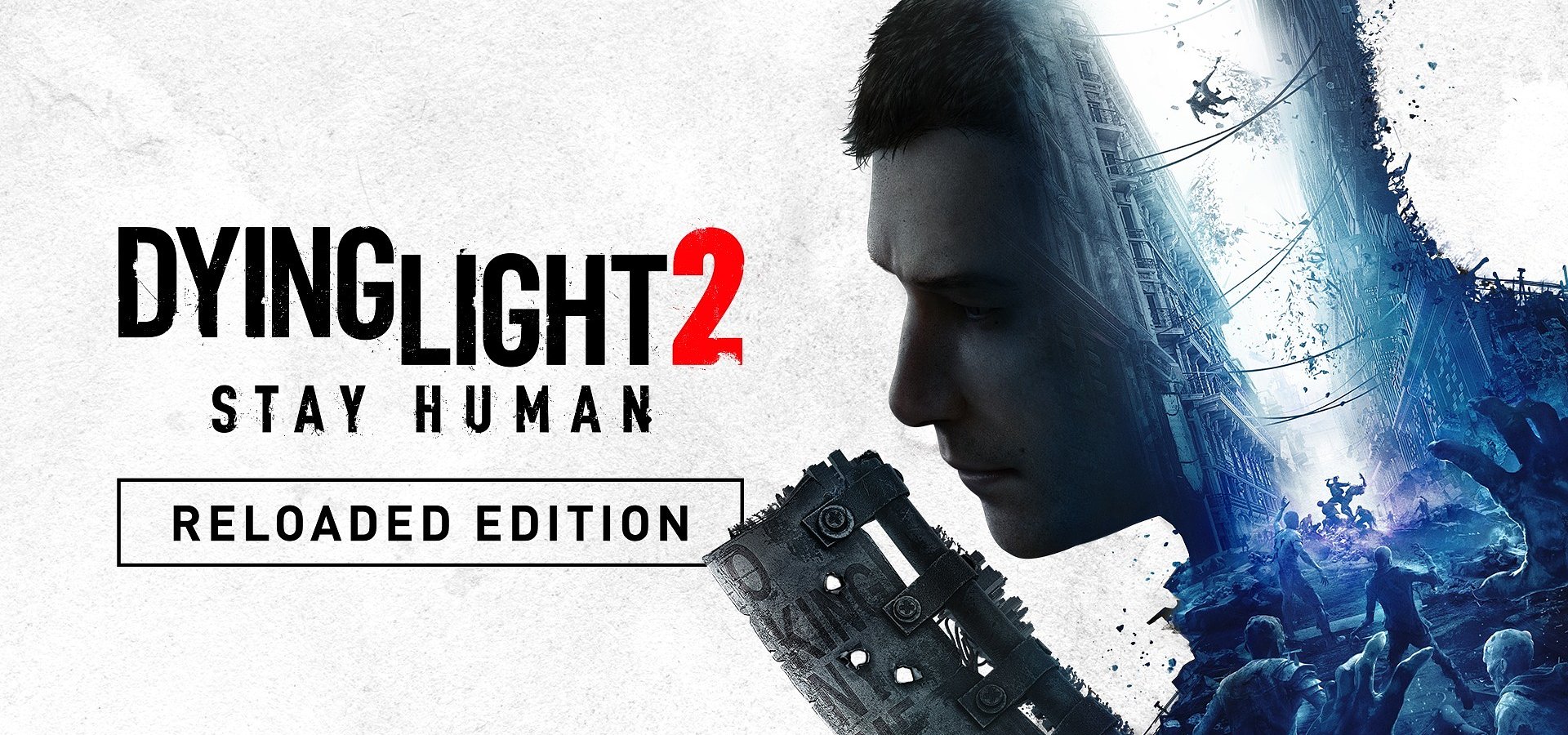 Dying Light 2 Stay Human: Reloaded Edition