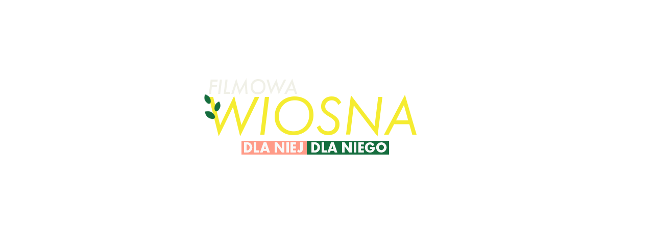 „Filmowa Wiosna dla niej i dla niego” - nowa kolekcja filmów dla Abonentów nc+ 