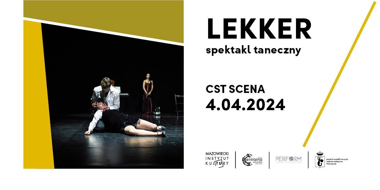 CST: Scena Otwarta dla Młodych, "Lekker", spektakl taneczny